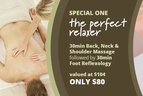 Special 1 - The Perfect Relaxer, 30min Back Neck and Shoulder Massage followed by 30min Foot Reflexology treatment - only $80, valued at $104 (save $24)